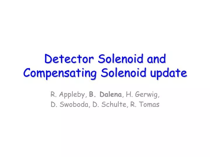 detector solenoid and compensating solenoid update