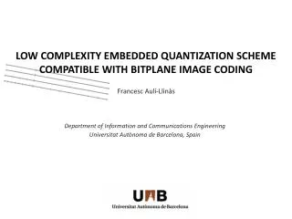 LOW COMPLEXITY EMBEDDED QUANTIZATION SCHEME COMPATIBLE WITH BITPLANE IMAGE CODING