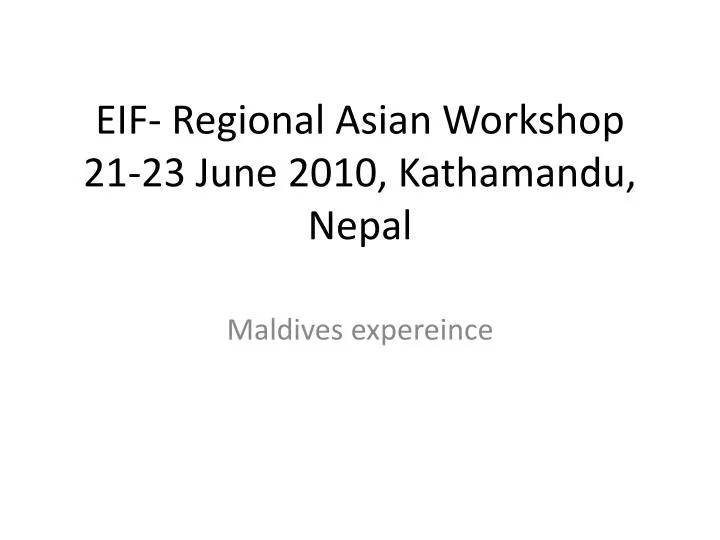 eif regional asian workshop 21 23 june 2010 kathamandu nepal