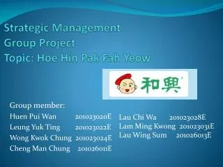 Strategic Management Group Project Topic: Hoe Hin Pak Fah Yeow