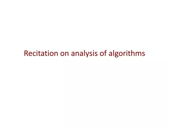 recitation on analysis of algorithms