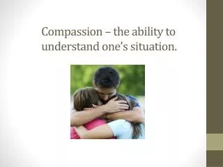 compassion the ability to understand one s situation