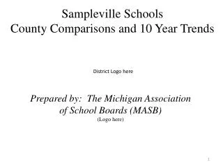 Sampleville Schools County Comparisons and 10 Year Trends