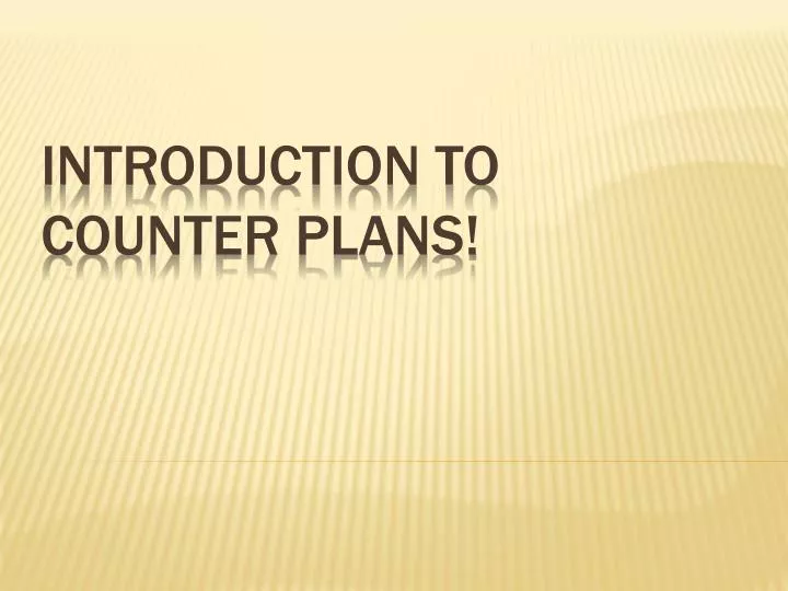 introduction to counter plans