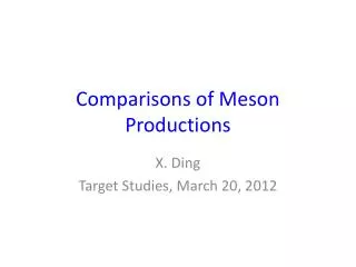 Comparisons of Meson Productions