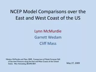 NCEP Model Comparisons over the East and West Coast of the US