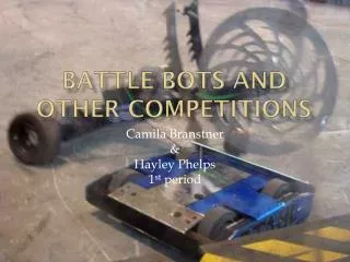 Battle Bots and other competitions