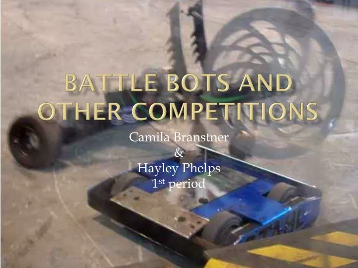 battle bots and other competitions