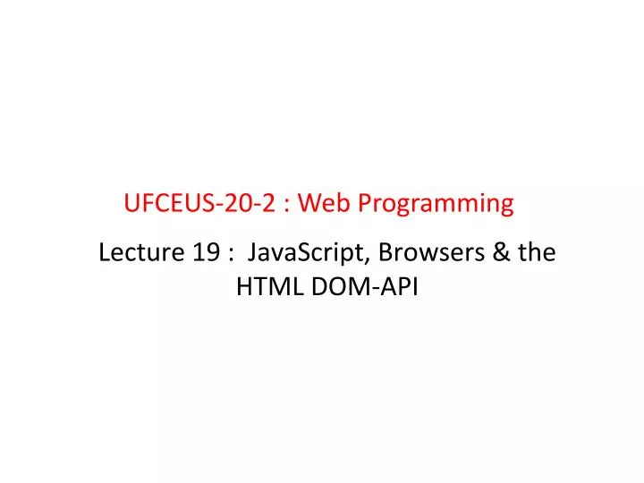 lecture 19 javascript browsers the html dom api