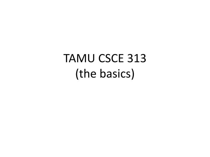 tamu csce 313 the basics
