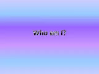 Who am I?