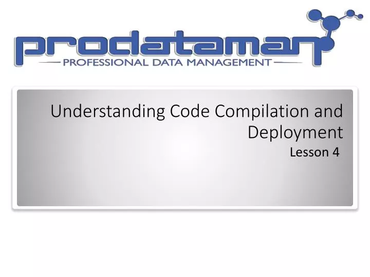 understanding code compilation and deployment