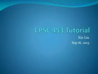 CPSC 453 Tutorial