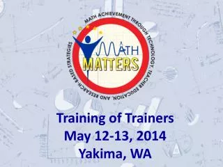 Training of Trainers May 12-13, 2014 Yakima, WA