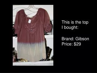 This is the top I bought: Brand: Gibson Price: $29