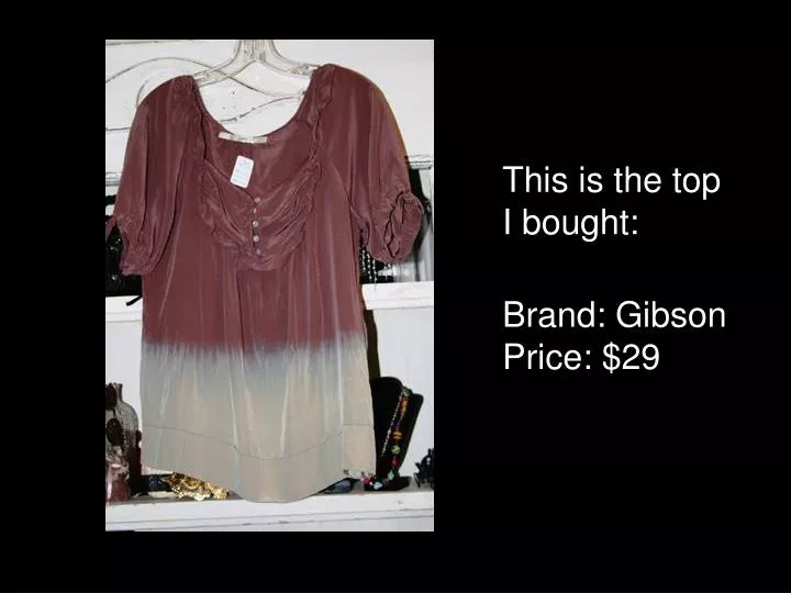 this is the top i bought brand gibson price 29