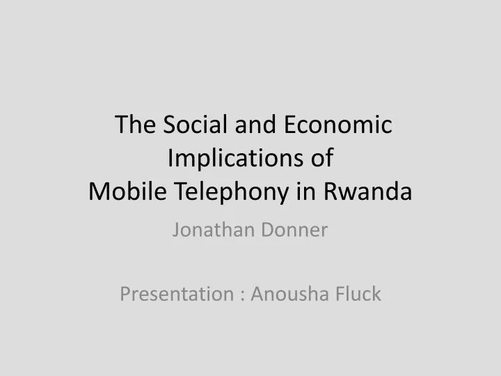 the social and economic implications of mobile telephony in rwanda