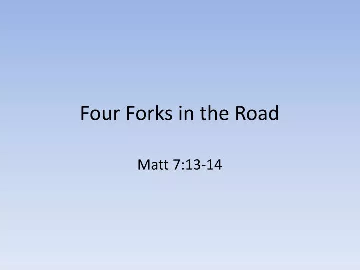 four forks in the road