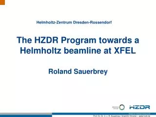the hzdr program towards a helmholtz beamline at xfel