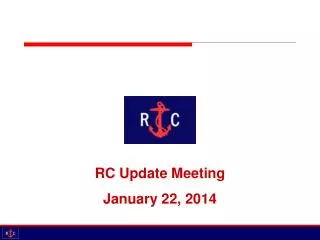 RC Update Meeting January 22, 2014
