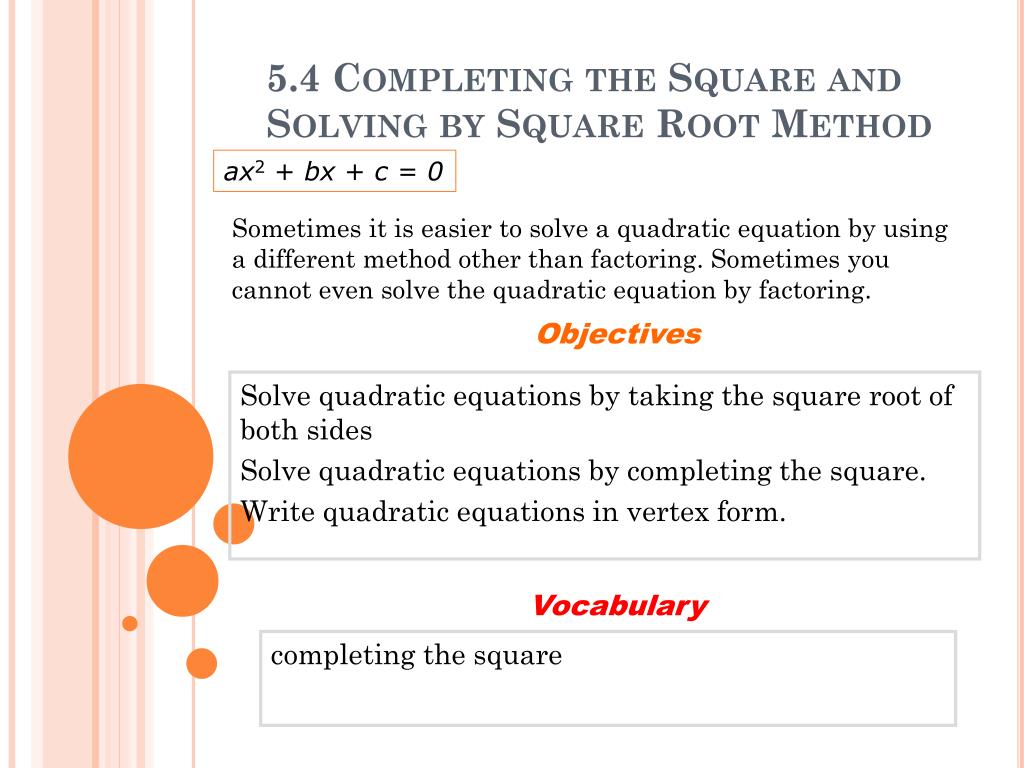 Square Root Method PPT - 5.4 Completing the Square and Solving by Square Root Method ...