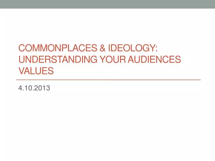 commonplaces ideology understanding your audiences values