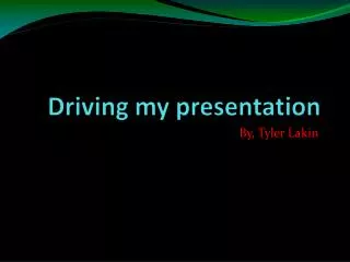 Driving my presentation