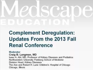 Complement Deregulation: Updates From the 2013 Fall Renal Conference