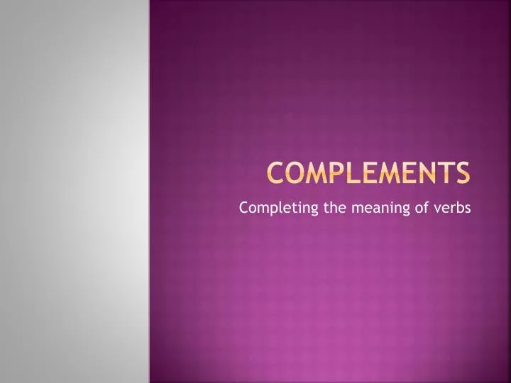 complements