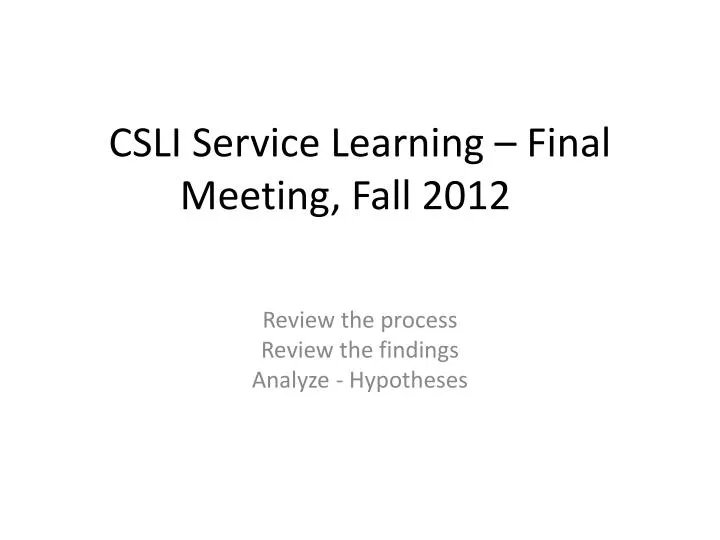 csli service learning final meeting fall 2012