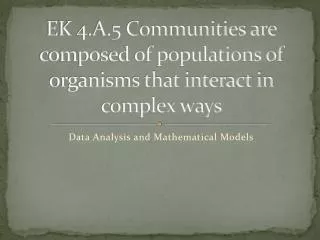 ek 4 a 5 communities are composed of populations of organisms that interact in complex ways