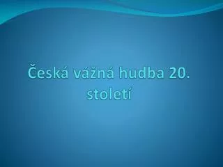 esk v n hudba 20 stolet