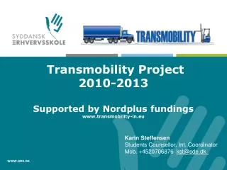 Transmobility Project 2010-2013 Supported by Nordplus fundings transmobility-in.eu