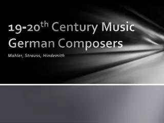 19-20 th Century Music German Composers