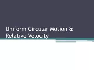 Uniform Circular Motion &amp; Relative Velocity