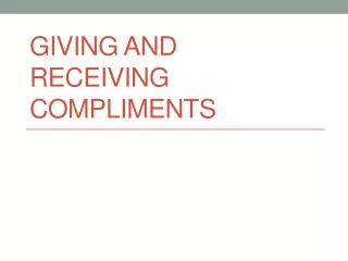 Giving and receiving compliments