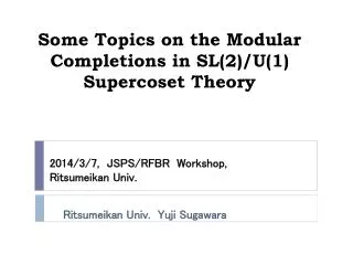 Some Topics on the Modular Completions in SL(2)/U(1) Supercoset Theory