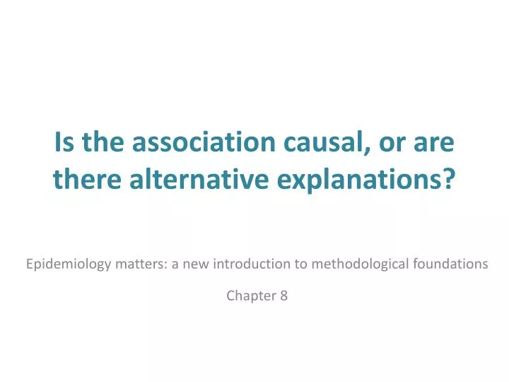 is the association causal or are there alternative explanations