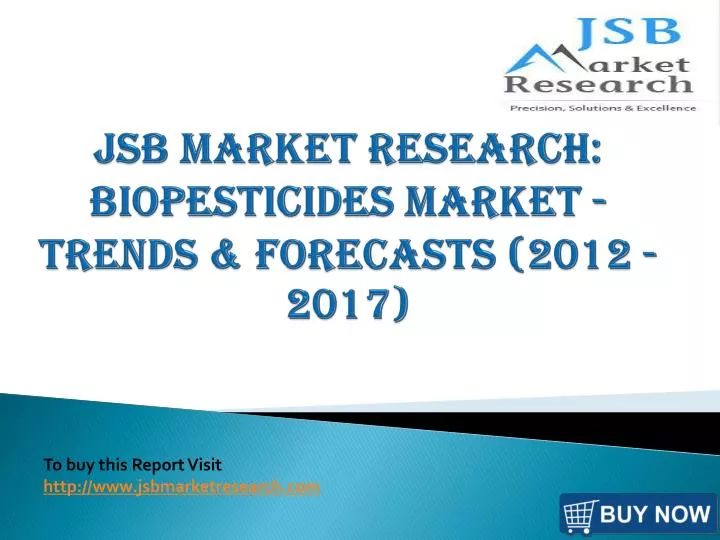 jsb market research biopesticides market trends forecasts 2012 2017
