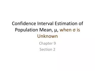 Confidence Interval Estimation of Population Mean, ? , when ? is Unknown