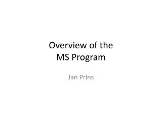 Overview of the MS Program