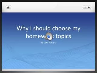 Why I should choose my homework topics