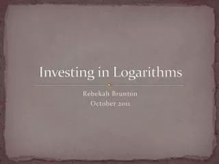 Investing in Logarithms