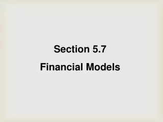 Section 5.7 Financial Models