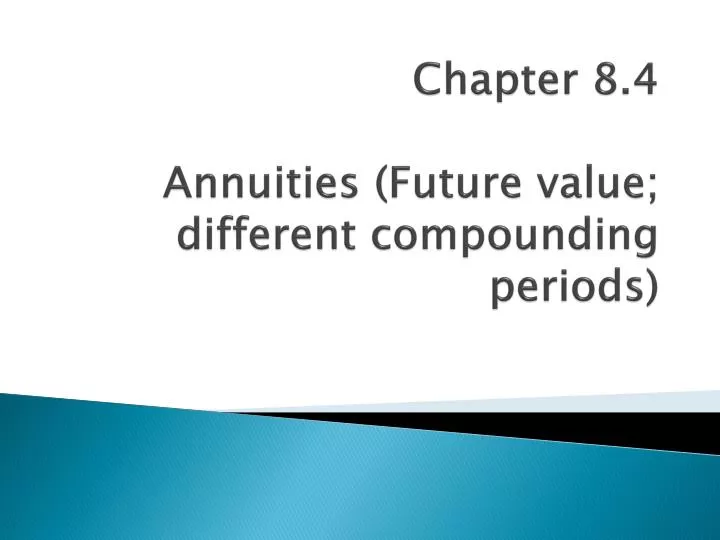 chapter 8 4 annuities future value different compounding periods