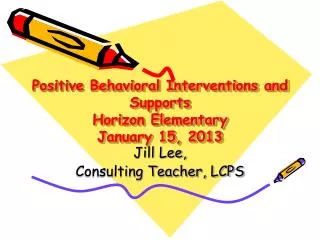 Positive Behavioral Interventions and Supports Horizon Elementary January 15, 2013