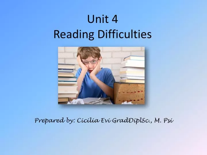 unit 4 reading difficulties