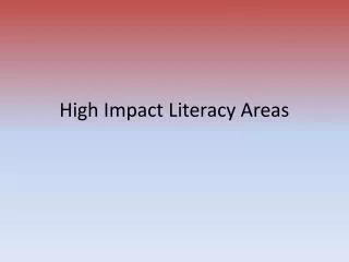 high impact literacy areas