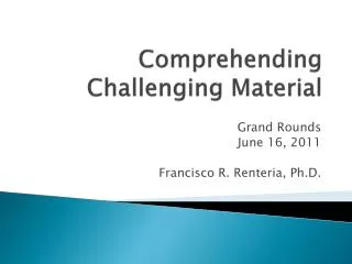 Comprehending Challenging Material