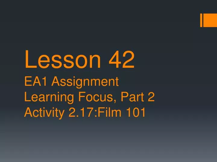 lesson 42 ea1 assignment learning focus part 2 activity 2 17 film 101